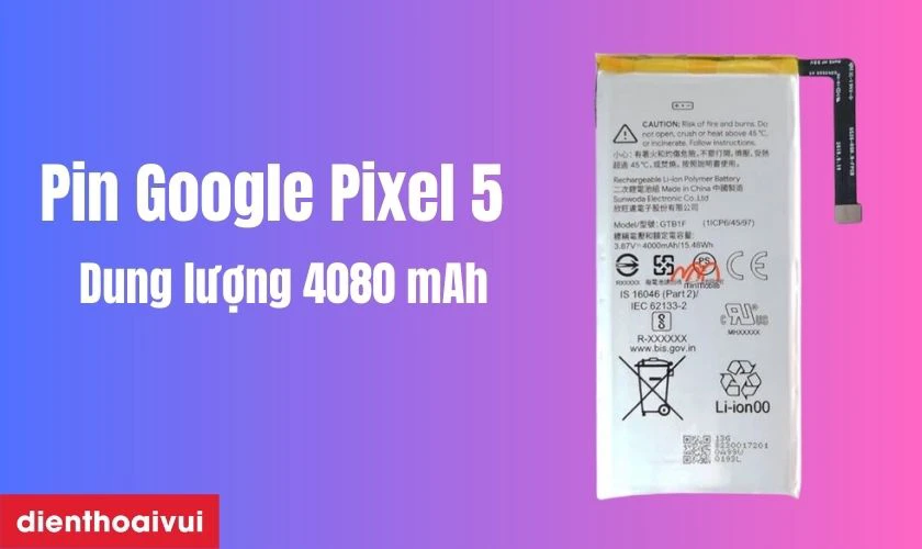 Tổng quan về pin điện thoại Google Pixel 5